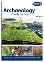 Archaeology County Durham: Issue 16, 2022.